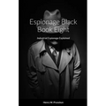 Espionage Black Book Eight: Industrial Espionage Explained - Paperback