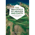The Marriage of Heaven and Earth - a Visual Guide to N.T. Wright: 50 Pictures to Explain the Rock Star Theologian of Our Day - Paperback