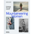 Mountaineering Women: Climbing Through History - Hardcover
