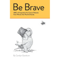 Be Brave: ABCs of Inspiration for Cancer Patients from Winnie-the-Pooh & Friends - Paperback