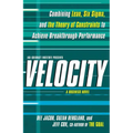 Velocity: Combining Lean, Six SIGMA, and the Theory of Constraints to Accelerate Business Improvement: A Business Novel - Paperback