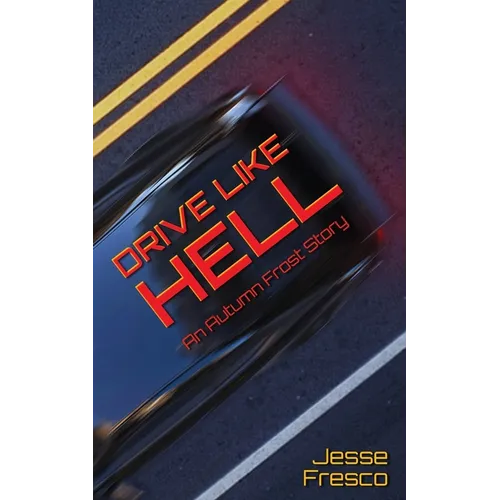 Drive Like Hell: An Autumn Frost Story - Paperback