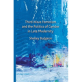 Third Wave Feminism and the Politics of Gender in Late Modernity - Paperback