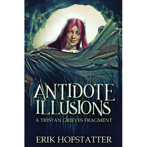 Antidote Illusions: A Tristan Grieves Fragment - Paperback