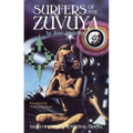 Surfers of the Zuvuya: Tales of Interdimensional Travel - Paperback