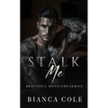 Stalk Me: A Dark Mafia Romance - Paperback