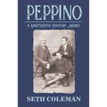 Peppino: A Nineteenth Century Medici - Hardcover