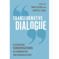 Transformative Dialogue: Co-Creating Conversations in Communities and Organizations - Paperback