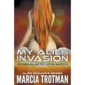 My Alien Invasion: Intergalactic Love Match (Alien Romance Series) - Paperback