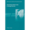 Liberalizing Global Trade in Energy Services - Paperback