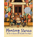 Planting Stories: The Life of Librarian and Storyteller Pura Belpré - Paperback