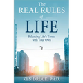 The Real Rules of Life: Balancing Life's Terms with Your Own - Paperback