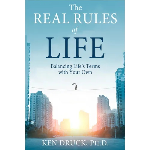 The Real Rules of Life: Balancing Life's Terms with Your Own - Paperback