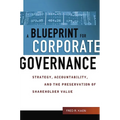 A Blueprint for Corporate Governance: Strategy, Accountability, and the Preservation of Shareholder Value - Paperback