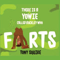 There is a Yowie Called Buckley Who FARTS: The Buckley the Yowie Series - Paperback