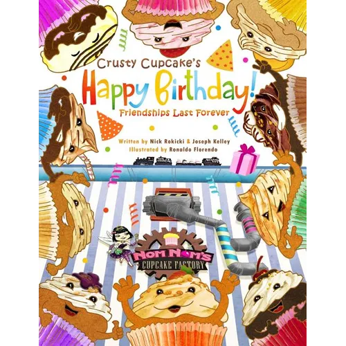 Crusty Cupcake's Happy Birthday: Friendships Last Forever - Paperback