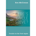 Where's Uncle Steve? Trouble on the Trail Again - Paperback