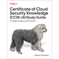 Certificate of Cloud Security Knowledge (Ccsk V5) Study Guide: In-Depth Guidance and Practice - Paperback