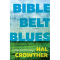 Bible Belt Blues: Collected Essays - Paperback