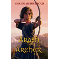Arash the Archer: A Story from Ancient Persia - Paperback