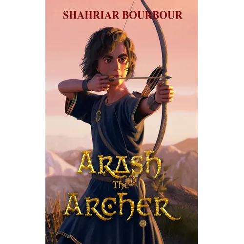 Arash the Archer: A Story from Ancient Persia - Paperback