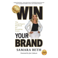Win Your Brand: The Unapologetic Playbook for Becoming Iconic - Paperback