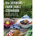The Vermont Farm Table Cookbook: Homegrown Recipes from the Green Mountain State - Paperback