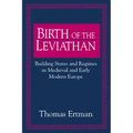 Birth of the Leviathan: Building States and Regimes in Medieval and Early Modern Europe - Paperback