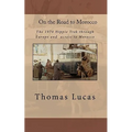 On the Road to Morocco: The 1970 Hippie Trek through Europe and across to Morocco - Paperback