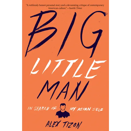 Big Little Man: In Search of My Asian Self - Paperback