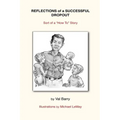 Reflections of a Successful Dropout: Sort of a How To Story - Paperback