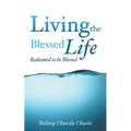 Living The Blessed Life - Paperback