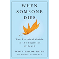 When Someone Dies: The Practical Guide to the Logistics of Death - Paperback