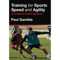 Training for Sports Speed and Agility: An Evidence-Based Approach - Paperback