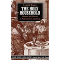 The Holy Household: Women and Morals in Reformation Augsburg - Paperback