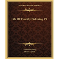 Life Of Timothy Pickering V4 - Paperback