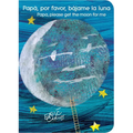 Papá, Por Favor, Bájame La Luna (Papa, Please Get the Moon for Me) (Spanish-English Bilingual Edition) - Board Book