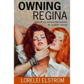 Owning Regina: Diary of my unexpected passion for another woman - Paperback