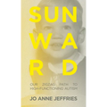Sunward: Our Zigzag Path to High-Functioning Autism - Hardcover