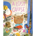 A Lost Cause: A Picture Book - Hardcover