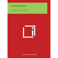 Body Building: Or Man In The Making - Hardcover