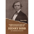 Narrative of the Life and Adventures of Henry Bibb, an American Slave - Paperback