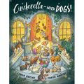 Cinderella--With Dogs! - Hardcover