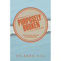 Purposely Broken: A Communion with God to Understand Me - Paperback