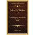 Zofloya, Or The Moor V2: A Romance Of The Fifteenth Century (1806) - Hardcover