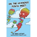 Oh, the A**holes You'll Meet! - Paperback