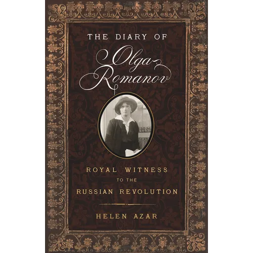 The Diary of Olga Romanov: Royal Witness to the Russian Revolution - Paperback