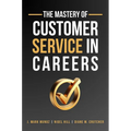 The Mastery of Customer Service in Careers - Paperback