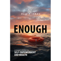 Enough: A Woman's Journey to Self-Empowerment and Wealth - Paperback