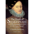 The Death of Shakespeare Part Two: As it was accomplisht in 1616 and the causes thereof - Paperback